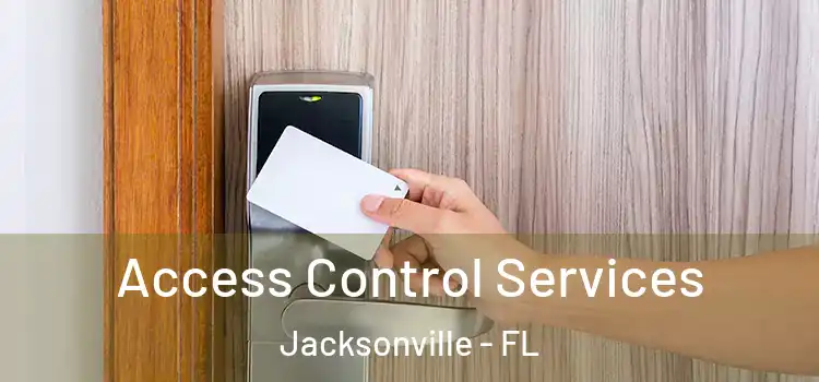 Access Control Services Jacksonville - FL