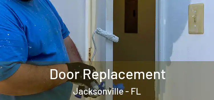 Door Replacement Jacksonville - FL