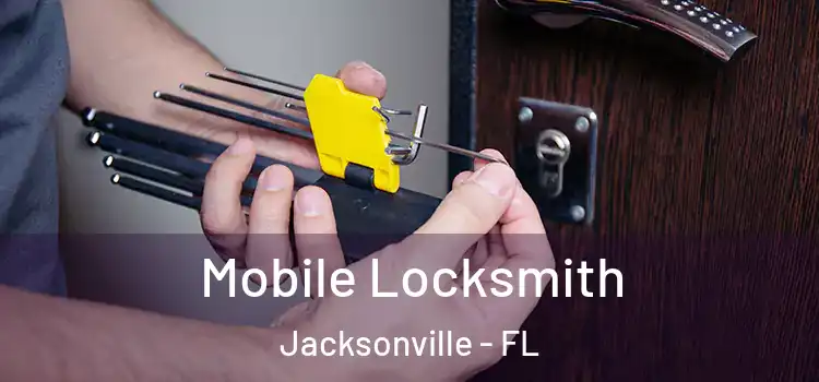 Mobile Locksmith Jacksonville - FL