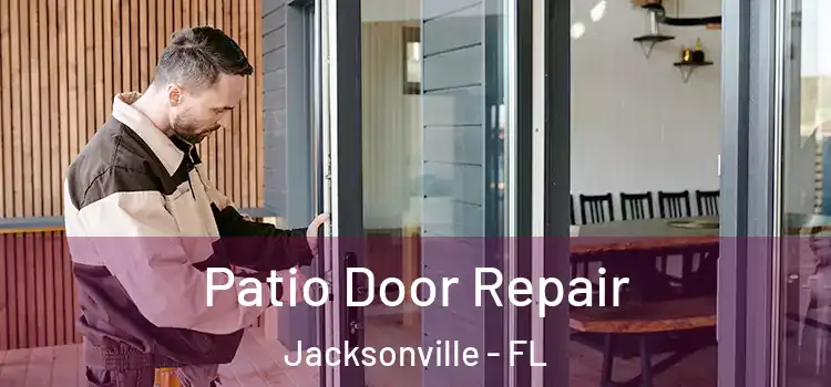 Patio Door Repair Jacksonville - FL